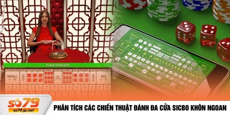 Phân tích các chiến thuật đánh đa cửa Sicbo khôn ngoan
