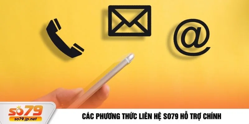 Các phương thức liên hệ So79 hỗ trợ chính