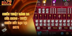 Chiến Thuật Đánh Đa Cửa Sicbo - Tuyệt Chiêu Hốt Bạc Tại SO79