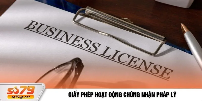 Giấy phép hoạt động chứng nhận pháp lý 