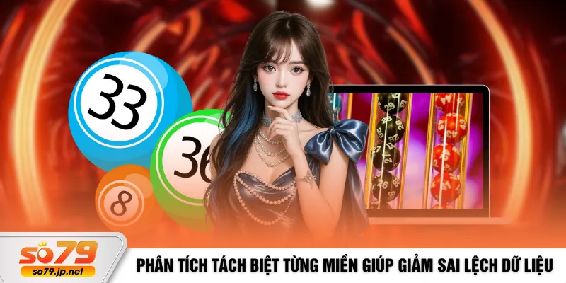 Phân tích tách biệt từng miền giúp giảm sai lệch dữ liệu 