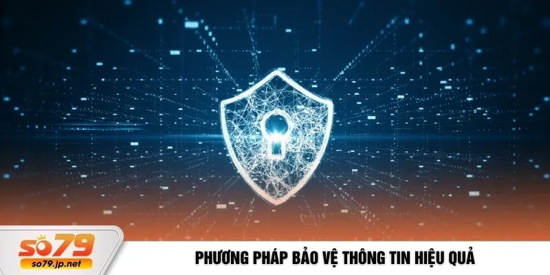 Phương pháp bảo vệ thông tin hiệu quả