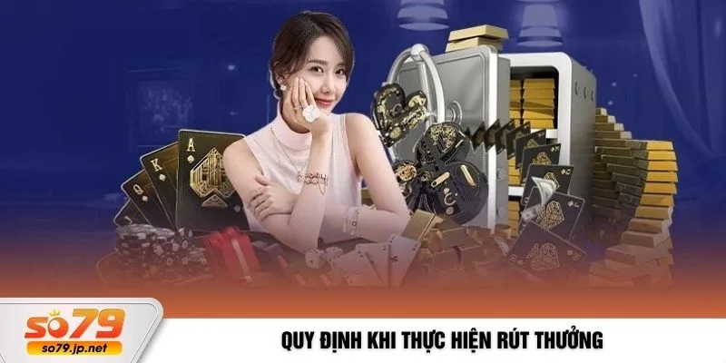 Quy định khi thực hiện rút thưởng