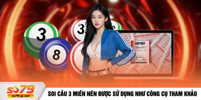 Soi cầu 3 miền So79 nên được sử dụng như công cụ tham khảo