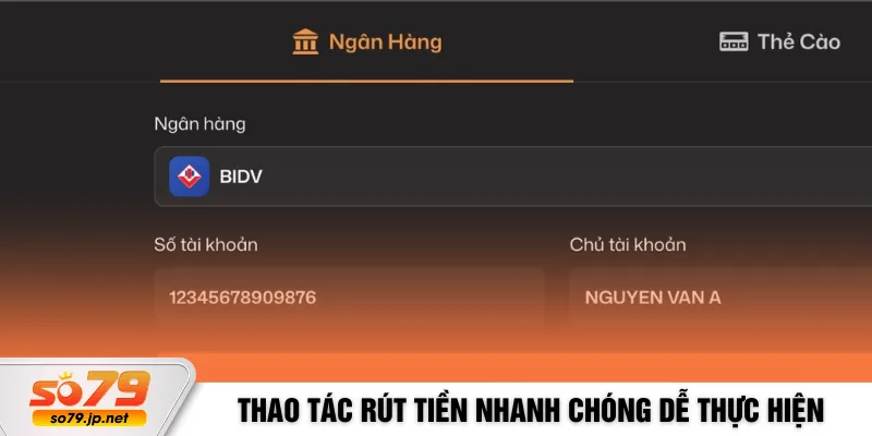 Thao tác rút tiền nhanh chóng dễ thực hiện