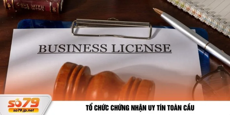 Tổ chức chứng nhận uy tín toàn cầu