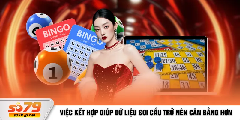 Việc kết hợp giúp dữ liệu soi cầu trở nên cân bằng hơn 